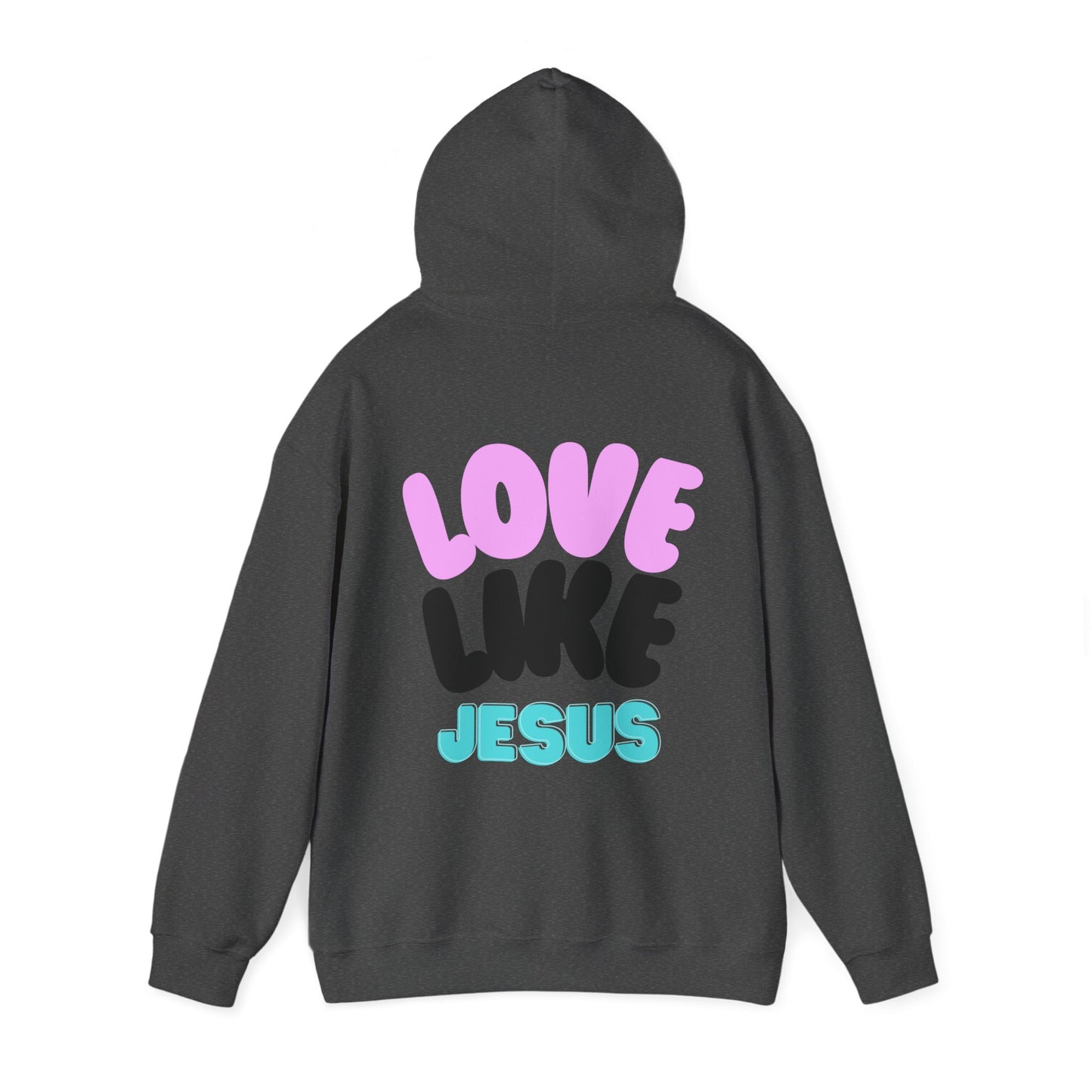 love like jesus Hooded Sweatshirt