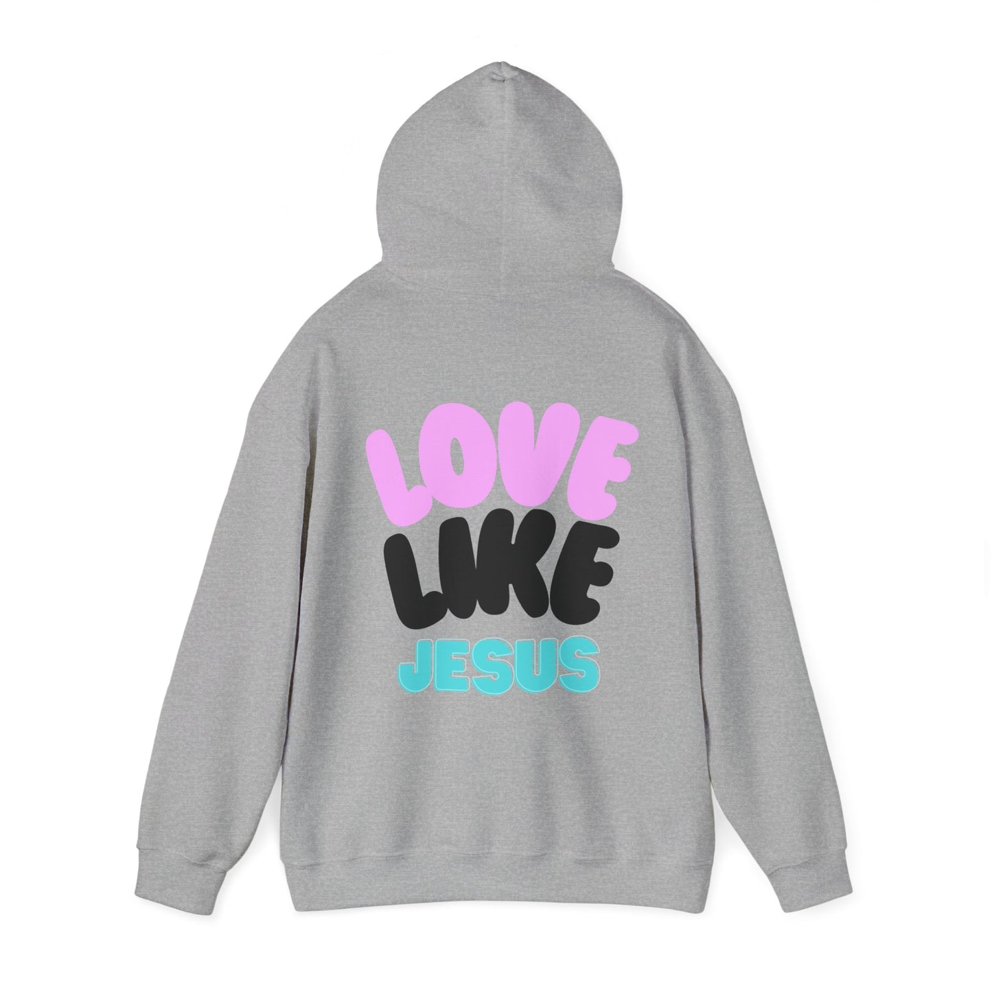 love like jesus Hooded Sweatshirt