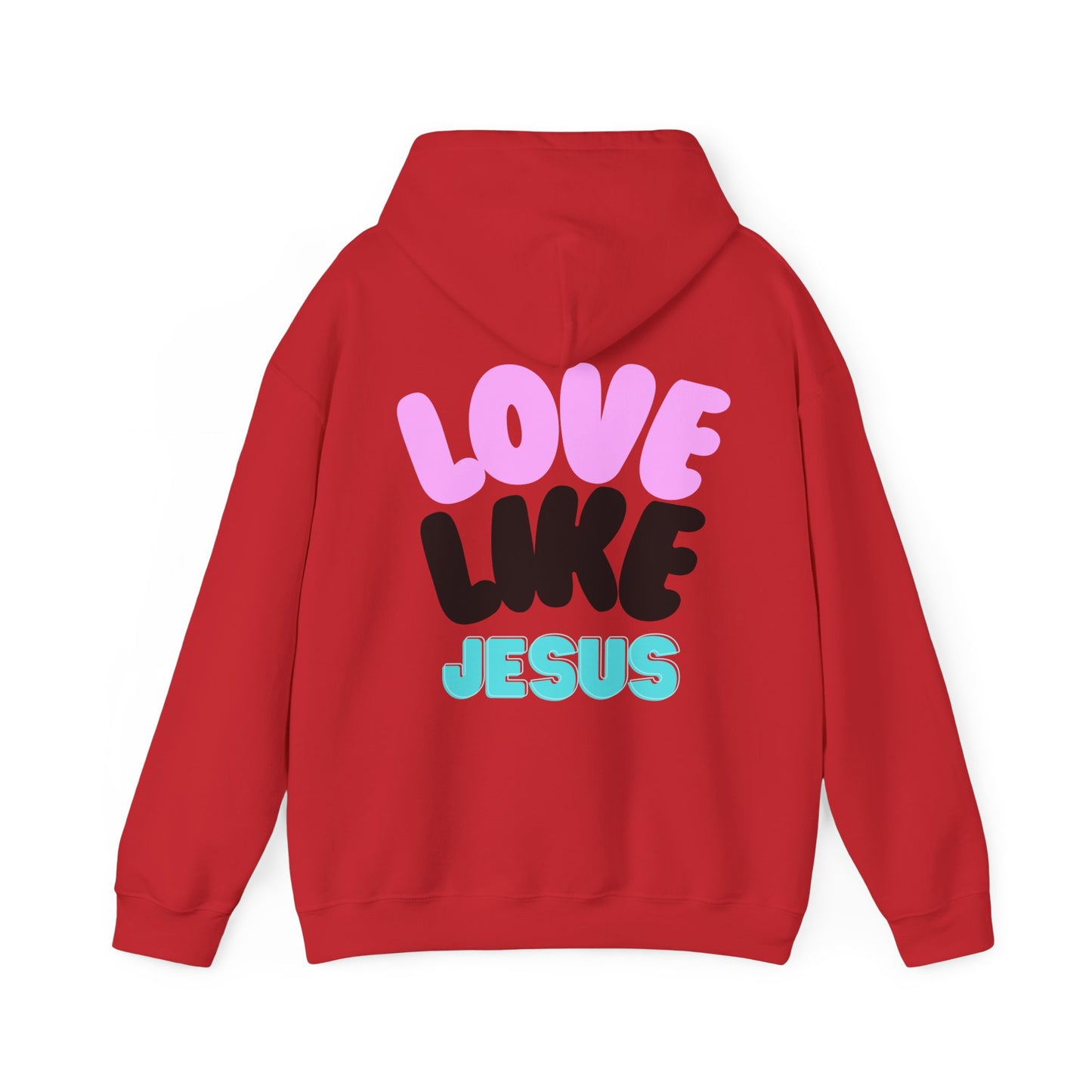 love like jesus Hooded Sweatshirt