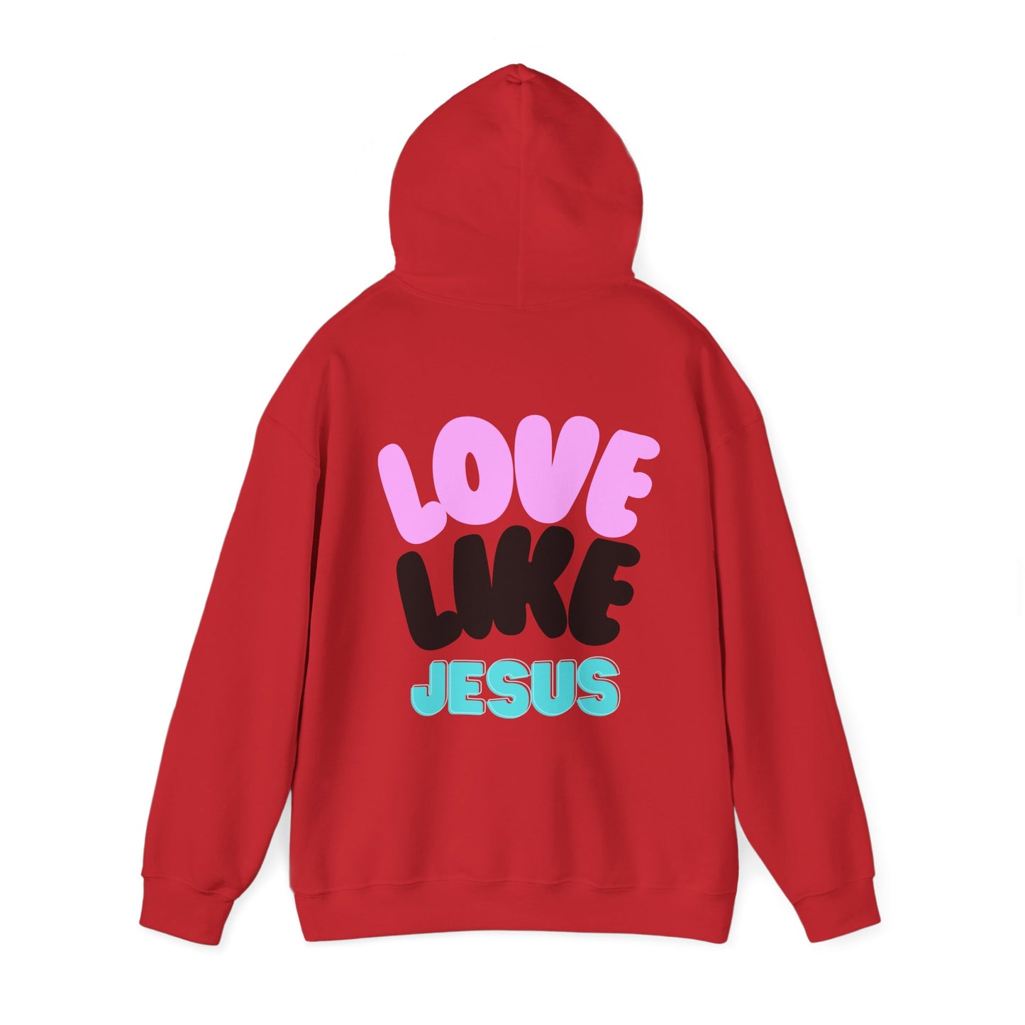 love like jesus Hooded Sweatshirt